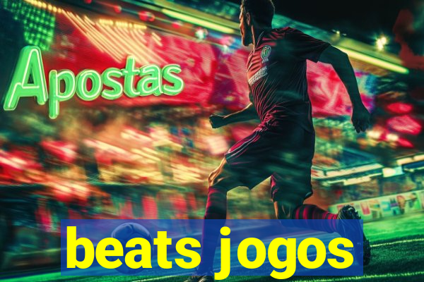 beats jogos