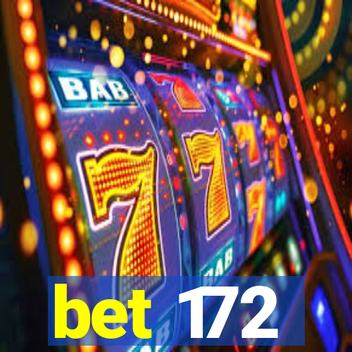 bet 172