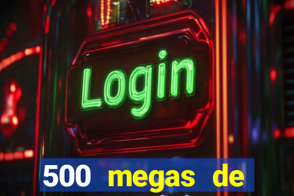 500 megas de internet equivale a quantos gigas