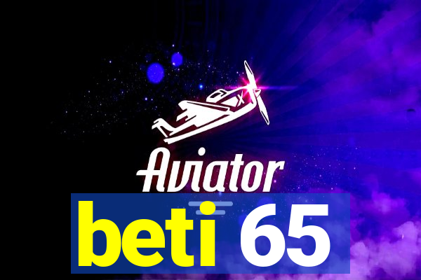 beti 65