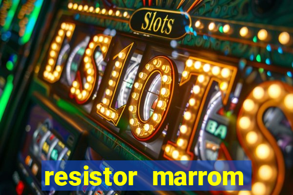 resistor marrom preto marrom dourado