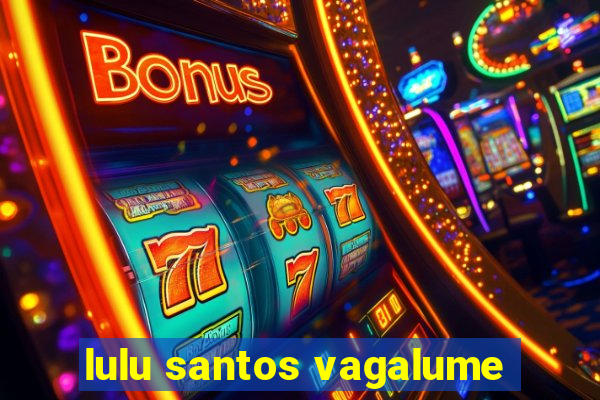 lulu santos vagalume