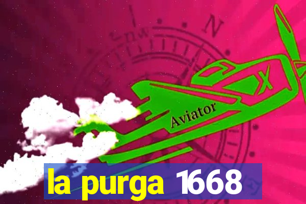 la purga 1668