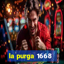 la purga 1668