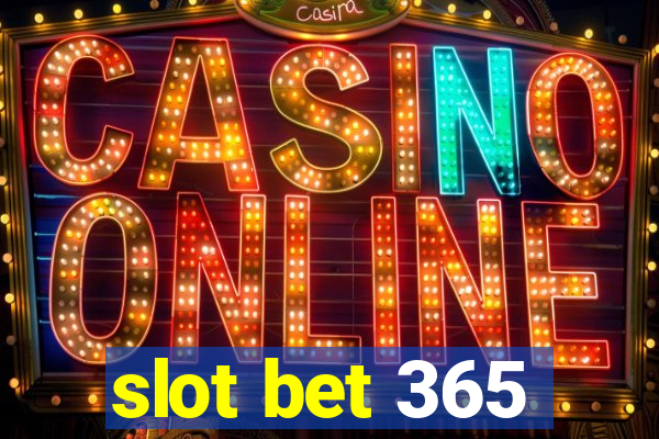 slot bet 365