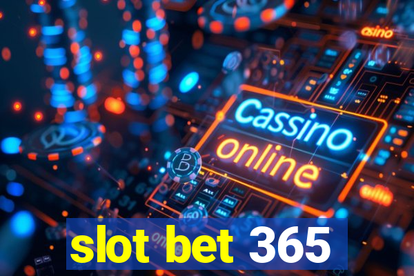 slot bet 365