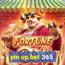 pin up bet 365