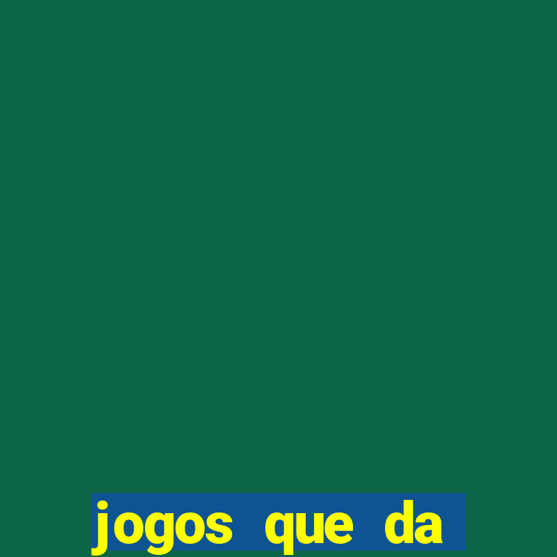 jogos que da dinheiro sem precisar depositar