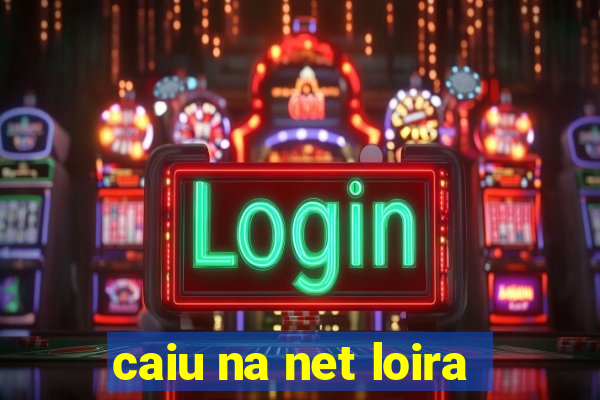 caiu na net loira