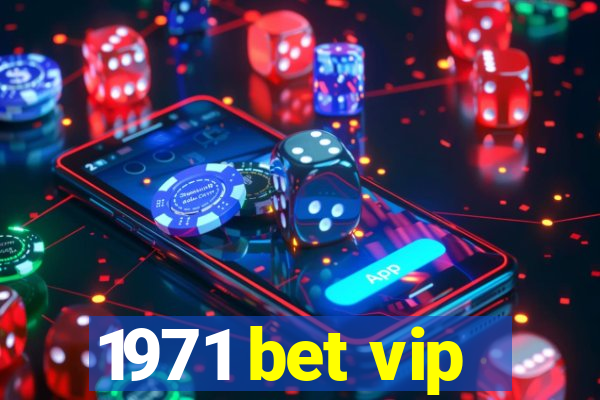 1971 bet vip