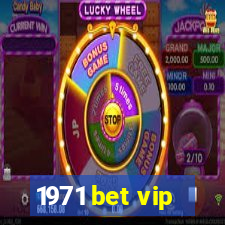 1971 bet vip