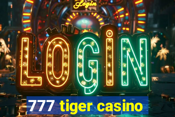 777 tiger casino