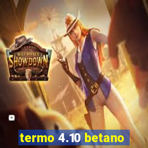 termo 4.10 betano