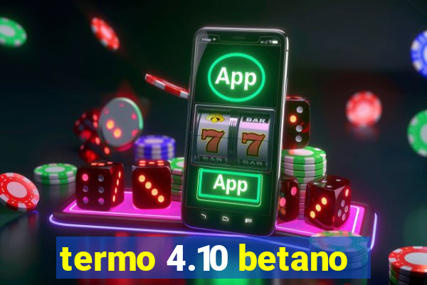 termo 4.10 betano