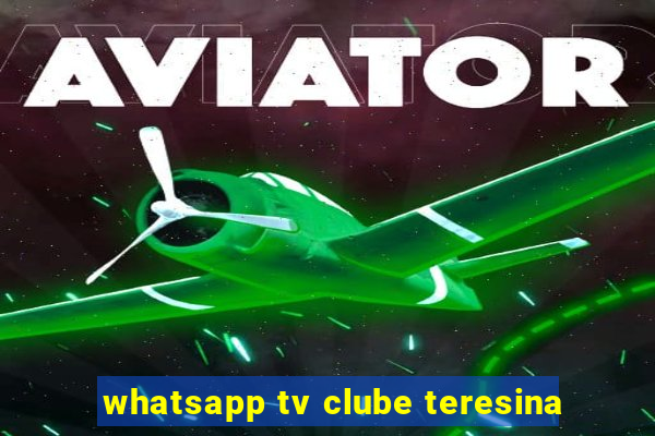 whatsapp tv clube teresina