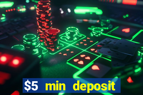 $5 min deposit online casino