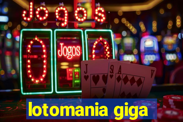 lotomania giga