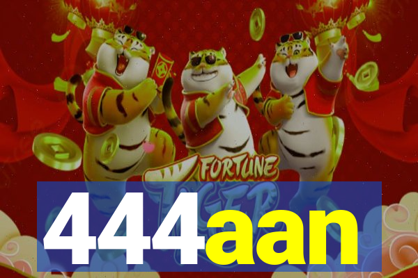 444aan