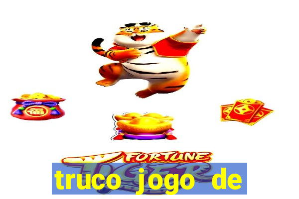 truco jogo de ganhar dinheiro