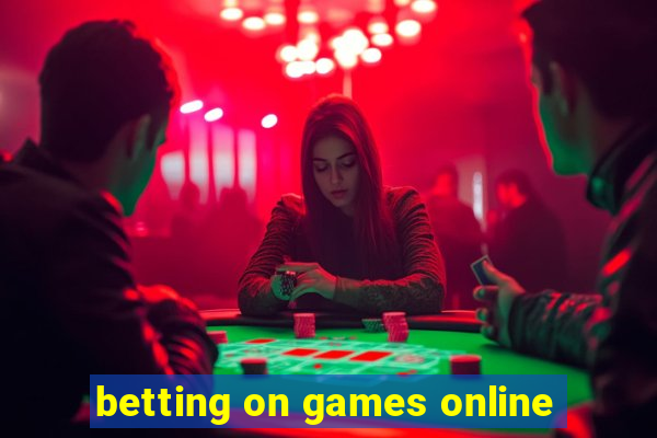 betting on games online