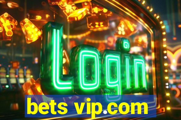 bets vip.com