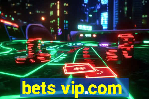 bets vip.com