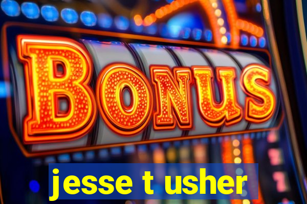 jesse t usher