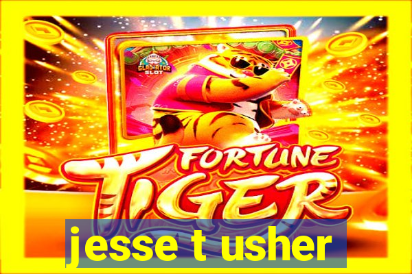 jesse t usher