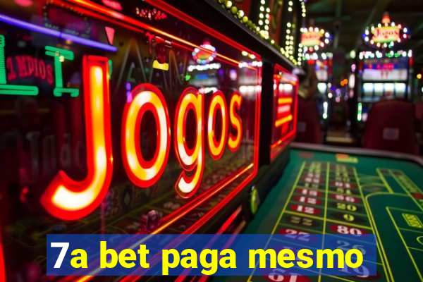 7a bet paga mesmo