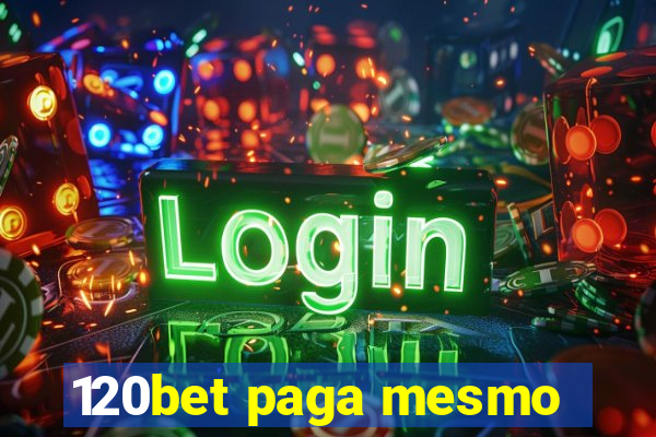 120bet paga mesmo