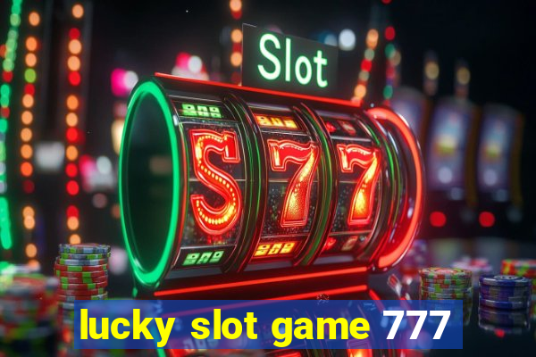 lucky slot game 777