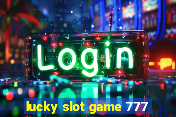 lucky slot game 777