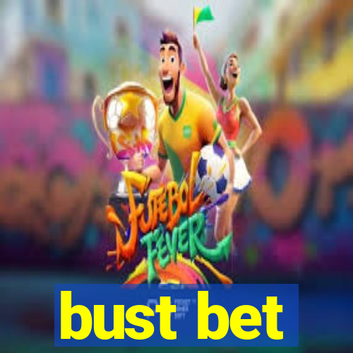 bust bet