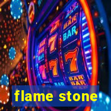 flame stone