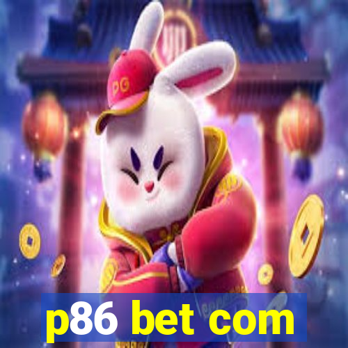 p86 bet com