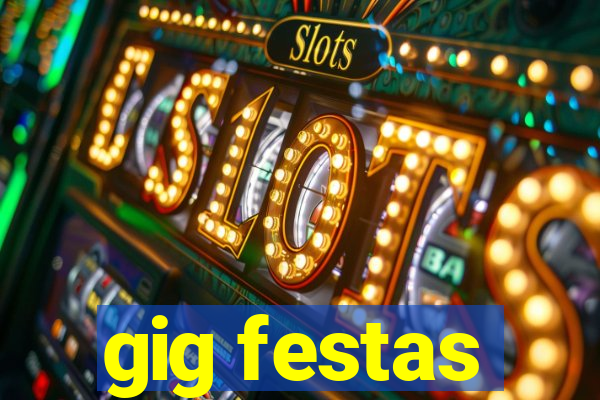 gig festas