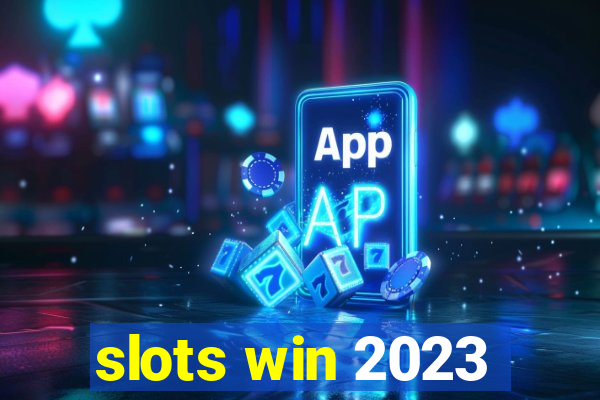 slots win 2023