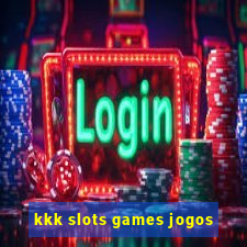 kkk slots games jogos