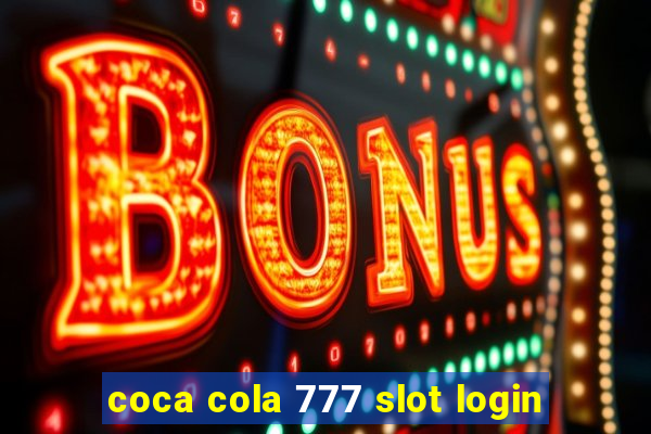 coca cola 777 slot login