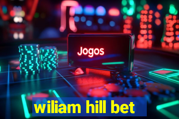 wiliam hill bet