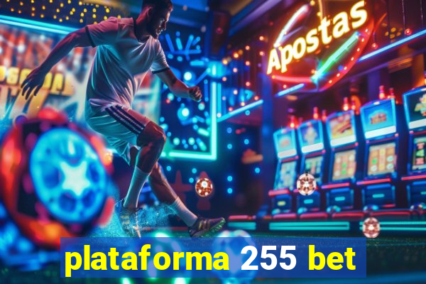 plataforma 255 bet