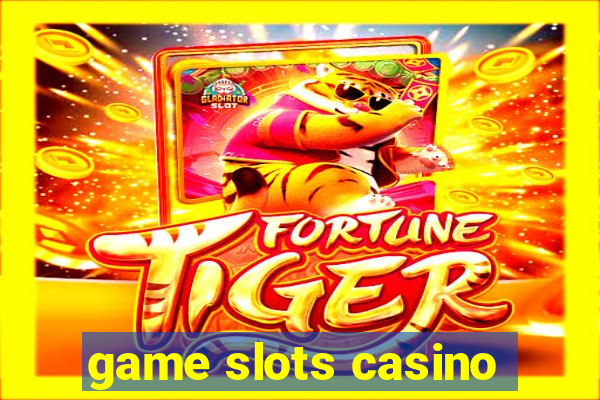 game slots casino