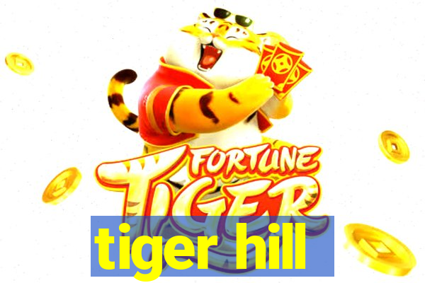 tiger hill