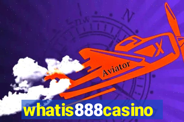 whatis888casino