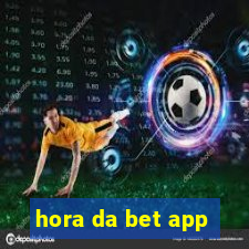 hora da bet app