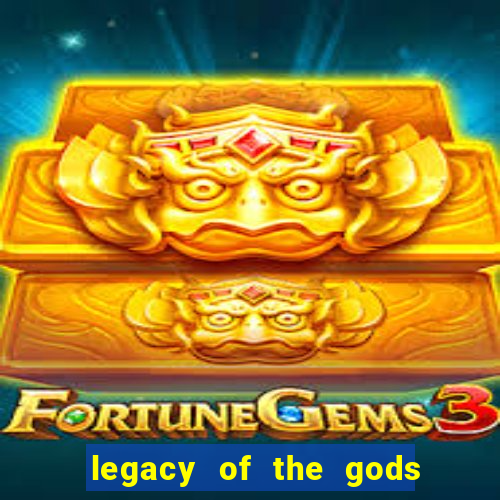 legacy of the gods megaways slot