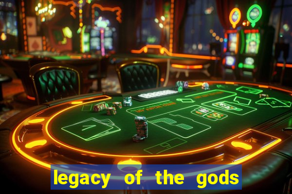 legacy of the gods megaways slot