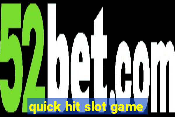 quick hit slot game