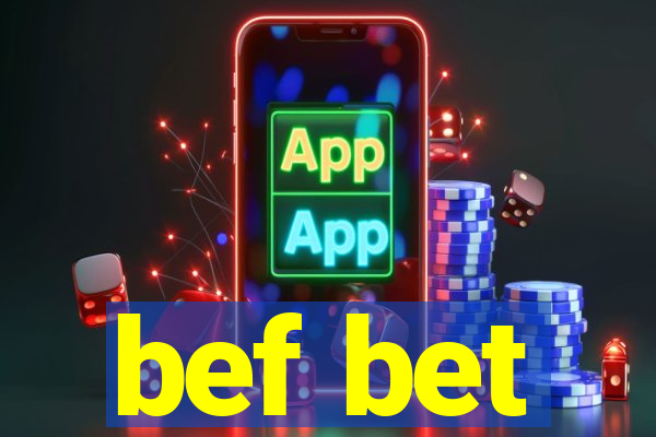 bef bet