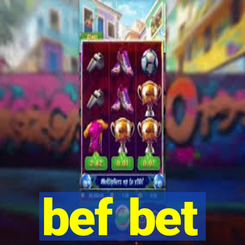 bef bet